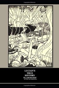 Image shows a book cover for Lucian's A True History. The cover is a black and white illustration of bodies in pain with trees and a skull like face hovering above them..