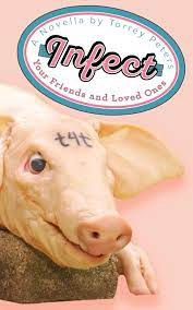 The image shows the cover of Torrey Peter's novella 'Infect Your Friends and Loved Ones'. The cover is pale pink. The title and authors name are in the top third of the cover and are shaped into a sale sticker. The main image is that of a pigs head on a chopping black. It has 't4t' tattooed on its forehead.