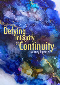 "Defying Integrity of Continuity" - Journey Planet 47