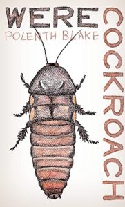 The image shows the cover of Polenth Blake's Werecockroach. There is a large drawing of a cockroach shaded in different colour browns across the whole cover. The work WERE runs along the top and COCKROACH down the right handside. 