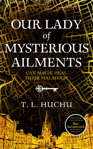 Book cover for Our Lady of Mysterious Ailments featuring white type on a black background overlaid with a gold map on the top and a street silhouette on the bottom