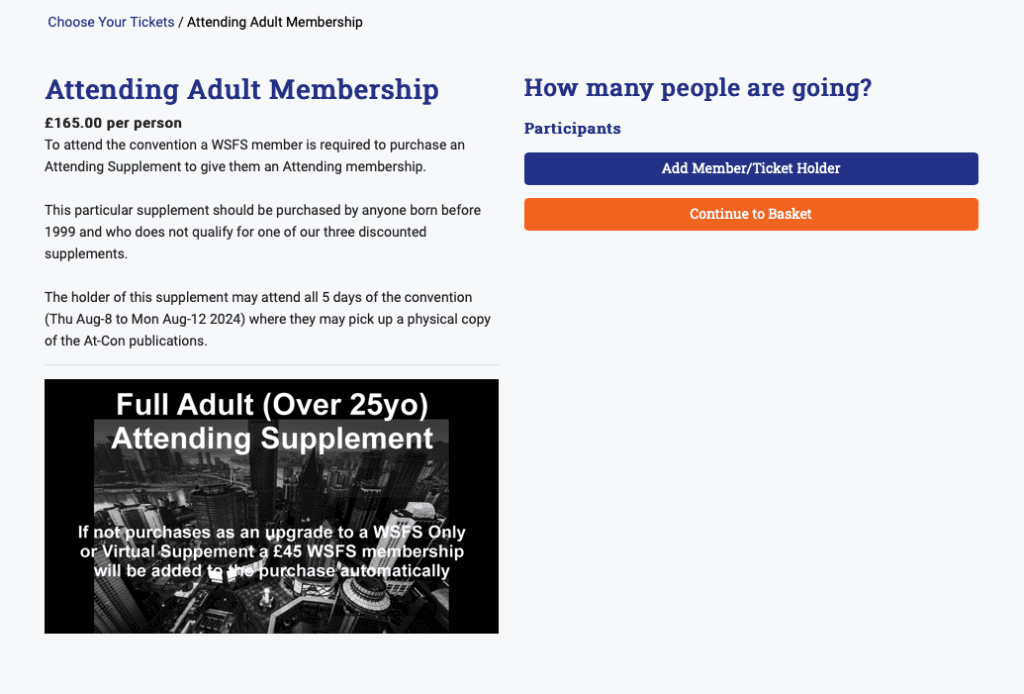 A screenshot of a membership type and its description below. To the right of the membership description is a heading which reads 'How many people are going?' and a subheading which reads 'Participants.' Two buttons are below these lines. One reads 'Add Member/Ticket Holder'; the other reads 'Continue to Basket'. 