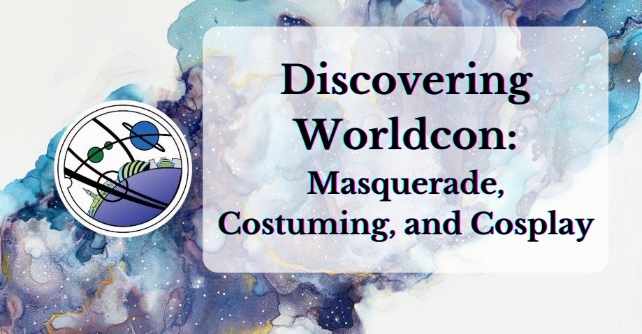 A watercolor painting featuring a blue, purple, gold, and white color scheme, with a Glasgow 2024: A Worldcon for Our Futures logo prominently displayed with text that reads "Discovering Worldcon: Masquerade, Costuming, and Cosplay."