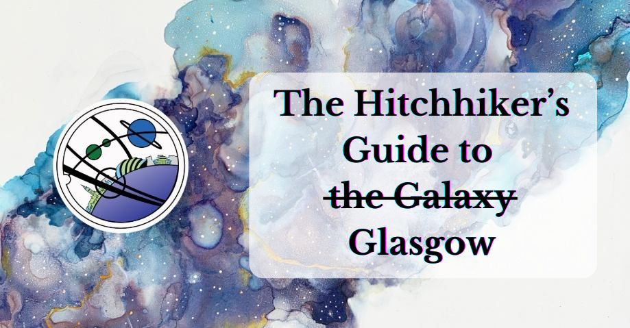 A watercolor painting featuring a blue, purple, gold, and white color scheme, with a Glasgow 2024: A Worldcon for Our Futures logo prominently displayed with black text that reads "The Hitchhiker’s Guide to the Galaxy Glasgow." The words "the Galaxy" have a strike through them.